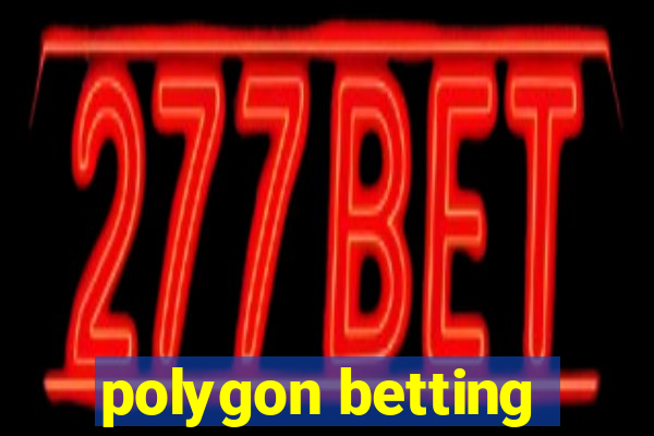 polygon betting